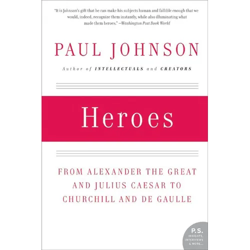 Heroes: From Alexander the Great and Julius Caesar to Churchill and de Gaulle - Paperback