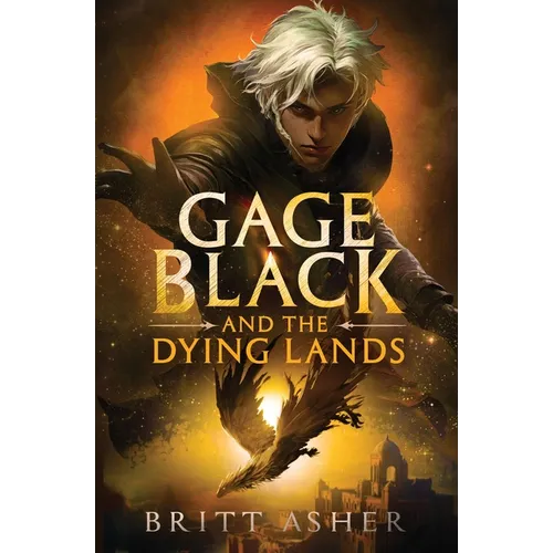 Gage Black and the Dying Lands
