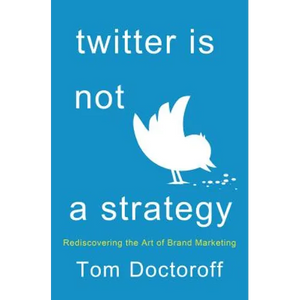 Twitter Is Not a Strategy - Hardcover