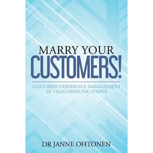 Marry Your Customers!: Customer Experience Management in Telecommunications - Paperback