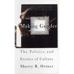 Making Gender: The Politics and Erotics of Culture - Paperback