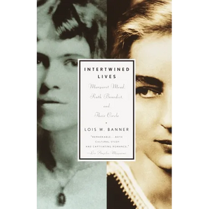 Intertwined Lives: Margaret Mead, Ruth Benedict, and Their Circle - Paperback