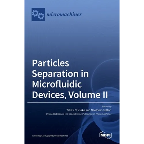 Particles Separation in Microfluidic Devices, Volume II - Hardcover