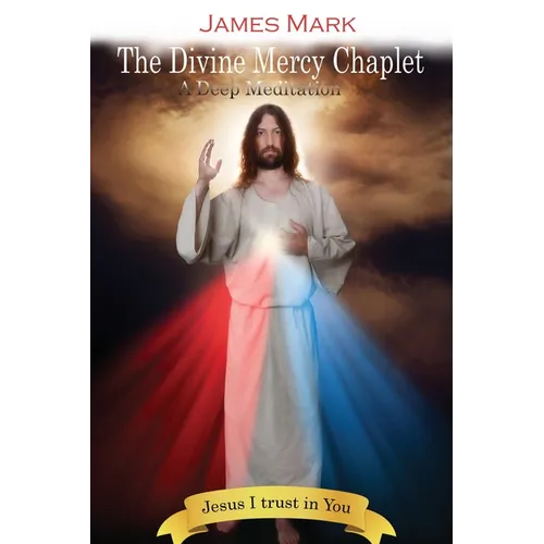 The Divine Mercy Chaplet: A Deep Meditation - Paperback