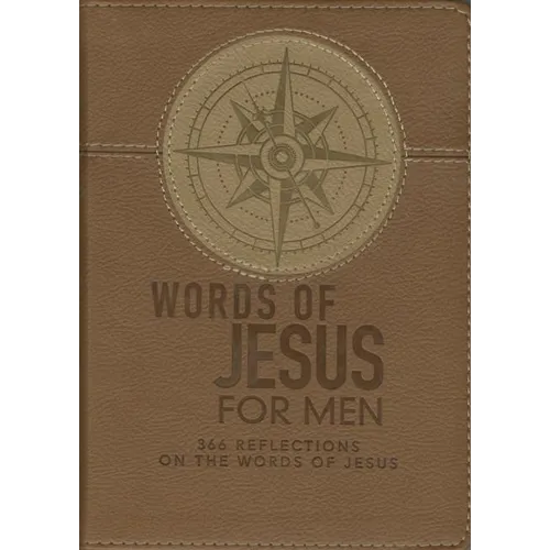 Words of Jesus for Men Daily Devotional 366 Reflections on the Words of Jesus Brown Faux Leather Flexcover - Hardcover