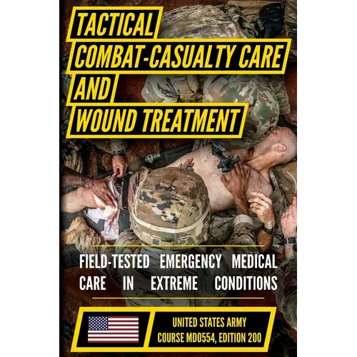 Tactical Combat Casualty Care and Wound Treatment - Paperback