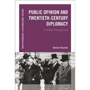 Public Opinion and Twentieth-Century Diplomacy: A Global Perspective - Paperback