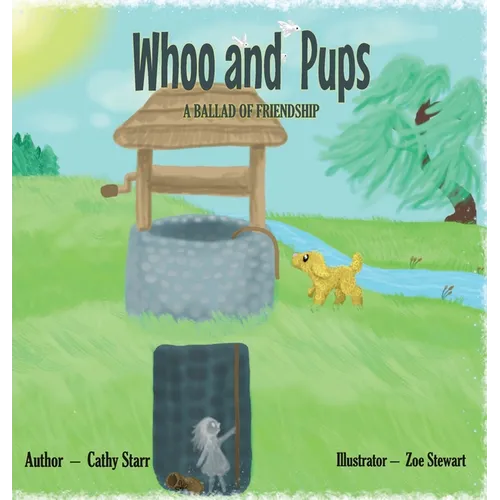 Whoo and Pups: A Ballad of Friendship - Hardcover