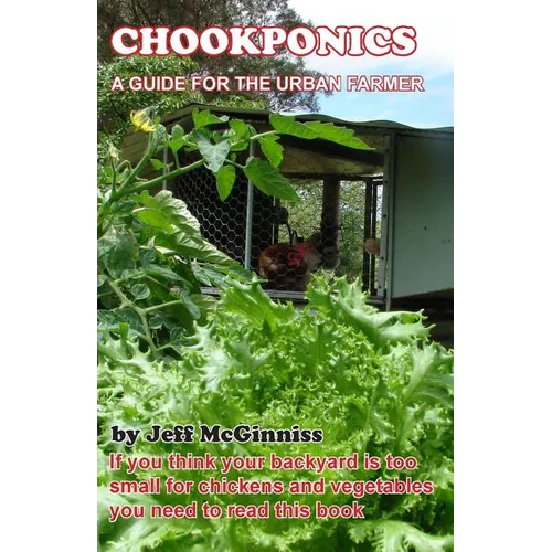 CHOOKPONICS a guide for the urban farmer - Paperback