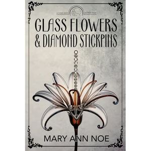 Glass Flowers and Diamond Stickpins - Paperback