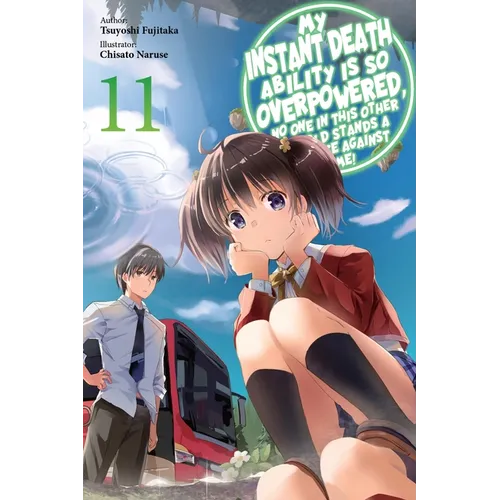 My Instant Death Ability Is So Overpowered, No One in This Other World Stands a Chance Against Me!, Vol. 11 (Light Novel) - Paperback