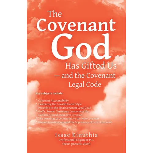 The Covenant God Has Gifted Us - and the Covenant Legal Code - Paperback