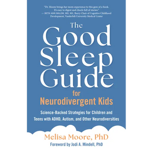 The Good Sleep Guide for Neurodivergent Kids: Science-Backed Strategies for Children and Teens with Adhd, Autism, and Other Neurodiversities - Paperback