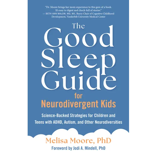 The Good Sleep Guide for Neurodivergent Kids: Science-Backed Strategies for Children and Teens with Adhd, Autism, and Other Neurodiversities - Paperback