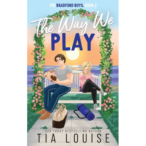 The Way We Play: A small-town, best friend's brother romance. - Paperback