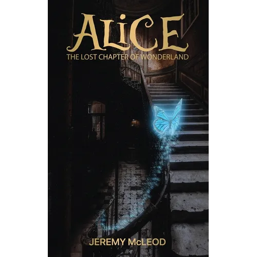 Alice: The Lost Chapter of Wonderland - Paperback