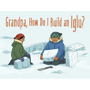 Grandpa, How Do I Build an Iglu?: English Edition - Paperback