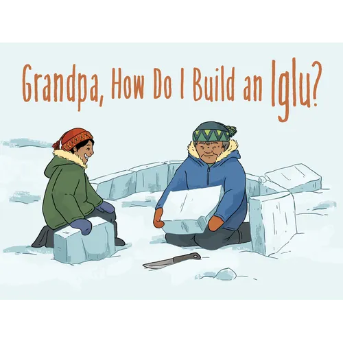 Grandpa, How Do I Build an Iglu?: English Edition - Paperback