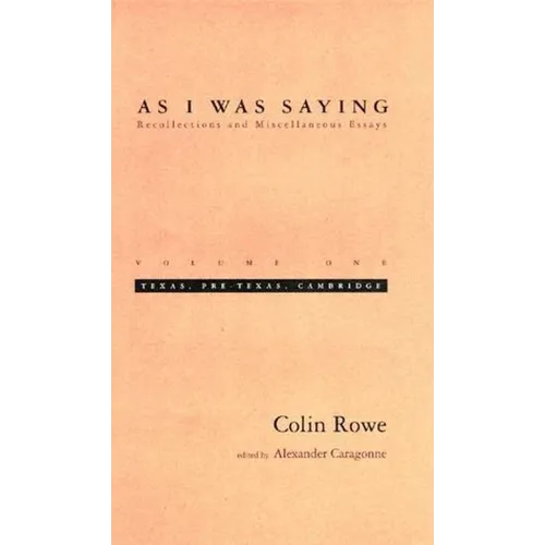 As I Was Saying, Volume 1: Texas, Pre-Texas, Cambridge - Paperback