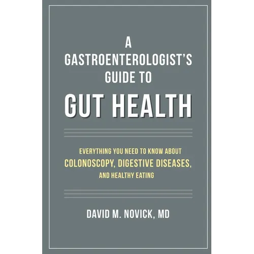 A Gastroenterologist's Guide to Gut Health - Paperback