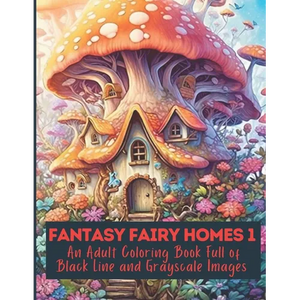 Fantasy Fairy Homes Coloring Book 1 - Paperback