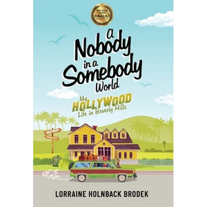A Nobody in a Somebody World: My Hollywood Life in Beverly Hills - Hardcover
