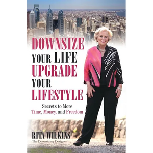Downsize Your Life, Upgrade Your Lifestyle: Secrets to More Time, Money, and Freedom - Paperback