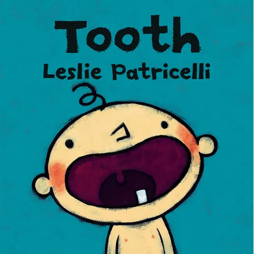 Tooth: (A Fun Story of a Baby's First Tooth, Dental Care, and Brushing Teeth for Babies and Toddlers) - Board Book