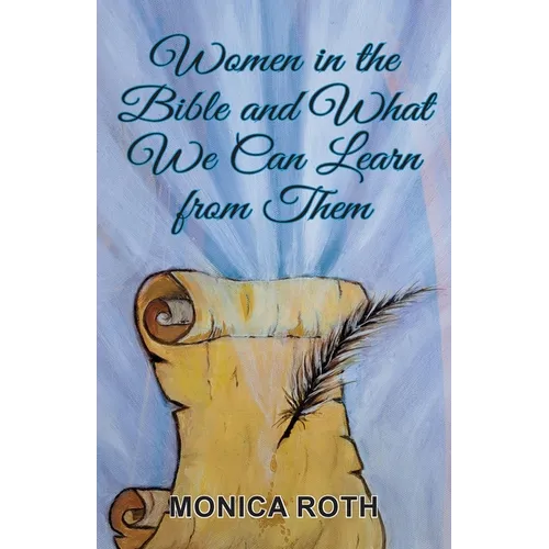 Women in the Bible and What We Can Learn from Them - Paperback