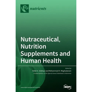 Nutraceutical, Nutrition Supplements and Human Health - Hardcover
