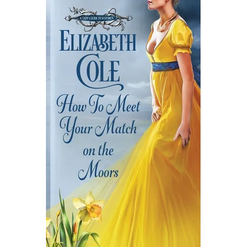 How to Meet Your Match on the Moors: A Scottish Regency Romance - Paperback