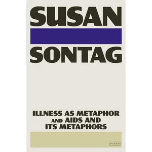 Illness as Metaphor and AIDS and Its Metaphors - Paperback