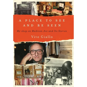 A Place to See and Be Seen: My Shop on Madison Ave and Its Stories - Hardcover