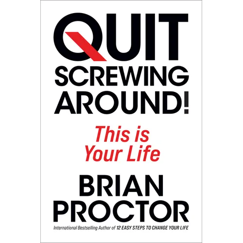 Quit Screwing Around: This Is Your Life - Paperback