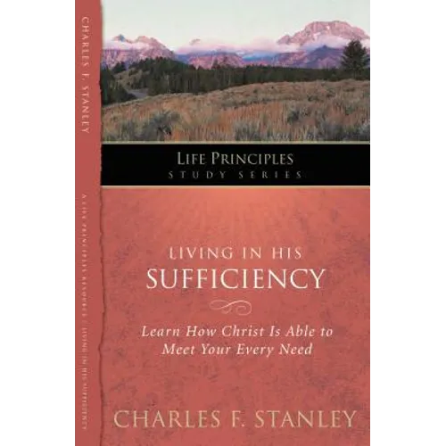 Living in His Sufficiency: Learn How Christ Is Sufficient for Your Every Need 15
