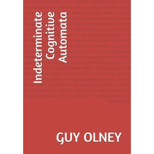 Indeterminate Cognitive Automata - Paperback