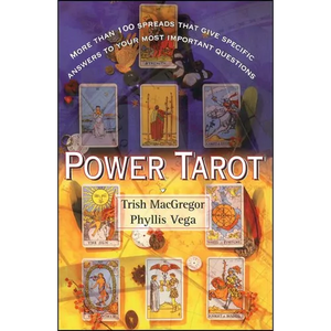 Power Tarot: More Than 100 Spreads That Give Specific Answers to Your Most Important Question - Paperback