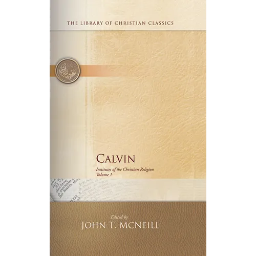 Calvin: Institutes of the Christian Religion - Hardcover