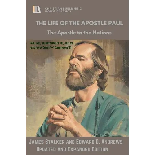 THE LIFE of The APOSTLE PAUL: The Apostle to the Nations - Paperback