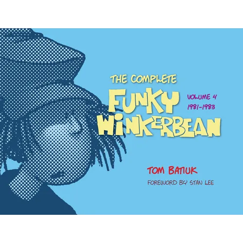 The Complete Funky Winkerbean, Volume 4, 1981-1983 - Hardcover