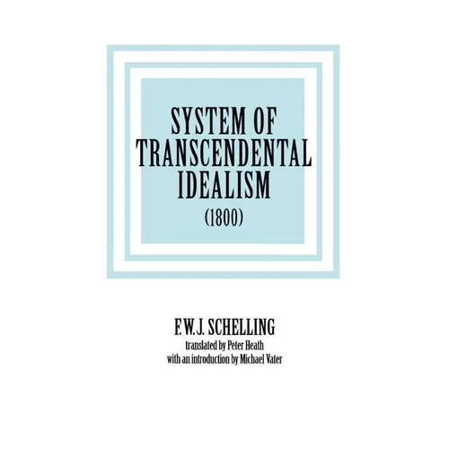 System of Transcendental Idealism (1800) - Paperback