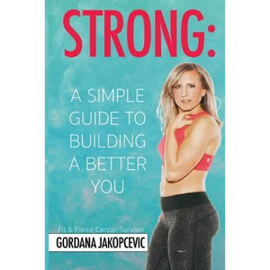 Strong: A Simple Guide To Building a Better You - Paperback