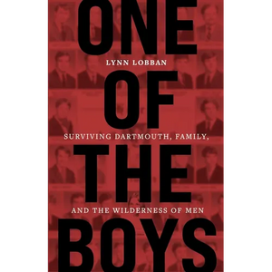 One of the Boys: Surviving Dartmouth, Family, and the Wilderness of Men - Paperback
