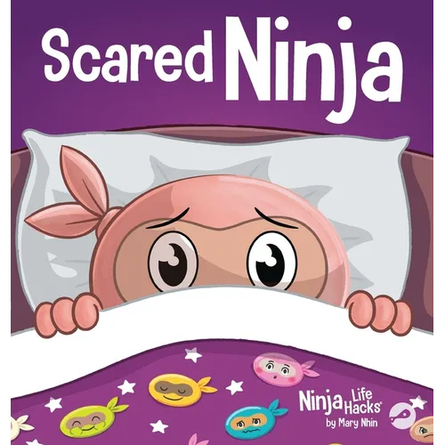 Scared Ninja: A Children's Book About Facing Fears - Hardcover