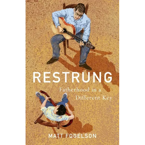 Restrung: Fatherhood in a Different Key - Paperback