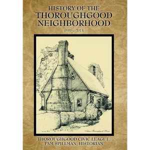 History of the Thoroughgood Neighborhood: (1955 to 2013) - Hardcover