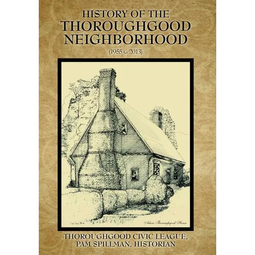 History of the Thoroughgood Neighborhood: (1955 to 2013) - Hardcover