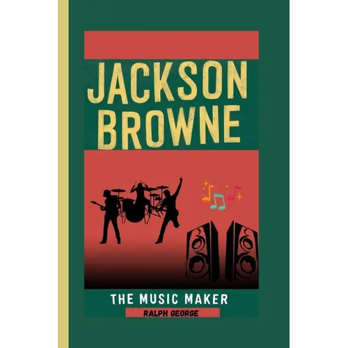 Jackson Browne: The Music Maker - Paperback