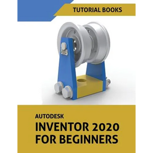 Autodesk Inventor 2020 For Beginners - Paperback