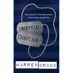 Unofficial Chaplain: A Handbook for Everyday Service to the People Around You - Paperback